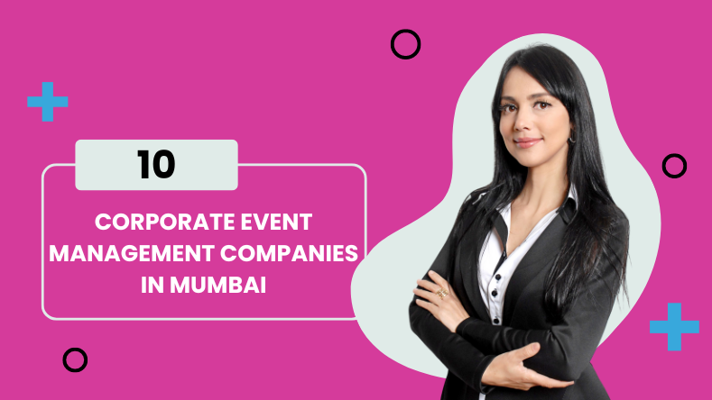 Top 10 Corporate Event Management Companies in Mumbai